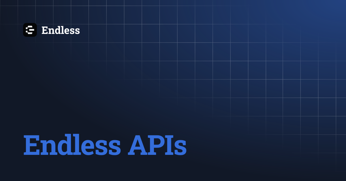 Endless APIs | Endless