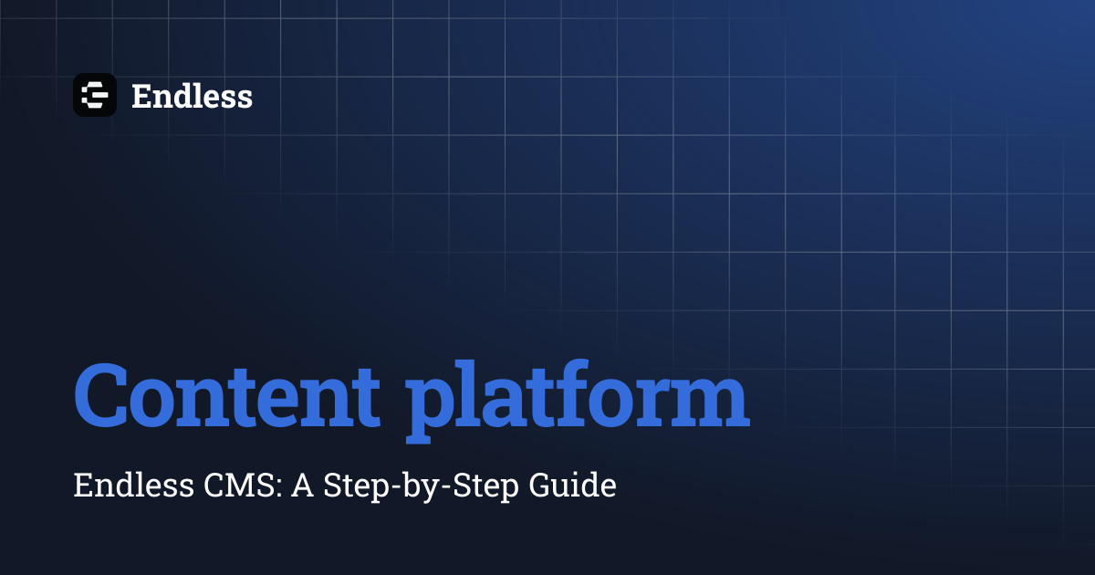 Content platform | Endless