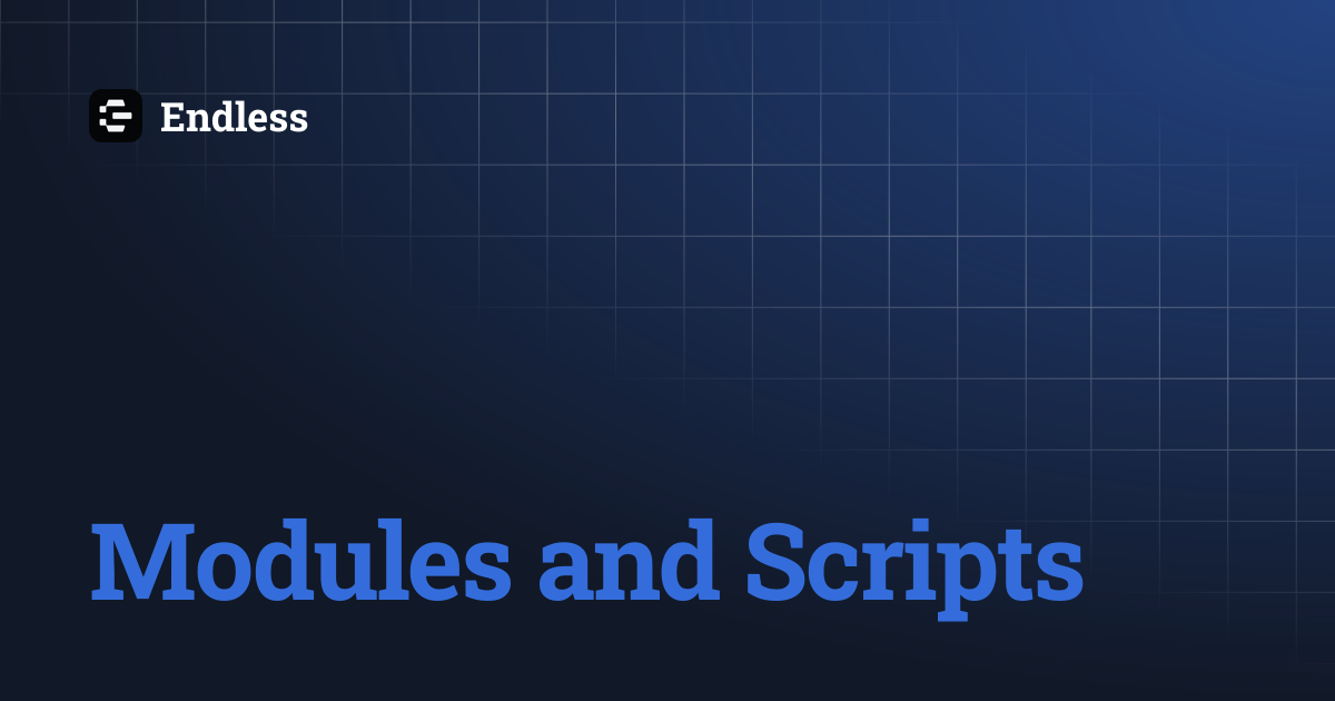 Modules and Scripts | Endless
