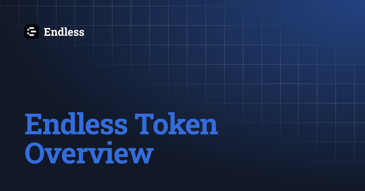 Endless Token Overview | Endless