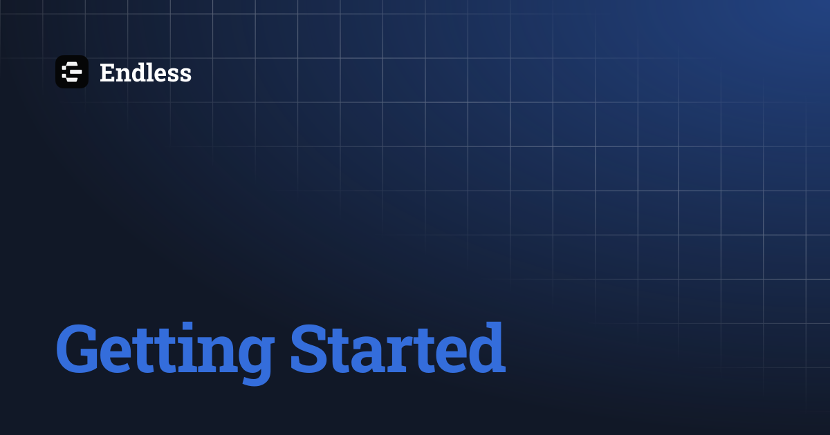 Getting Started | Endless