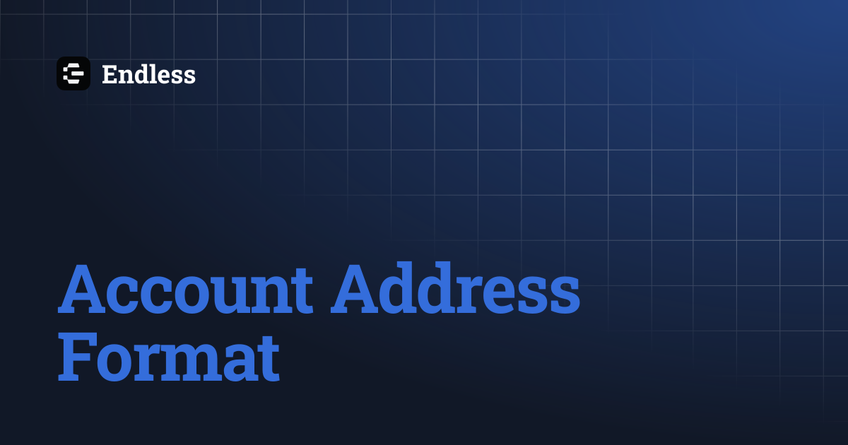 Account Address Format | Endless