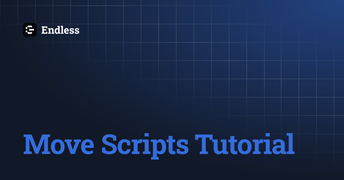 Move Scripts Tutorial | Endless